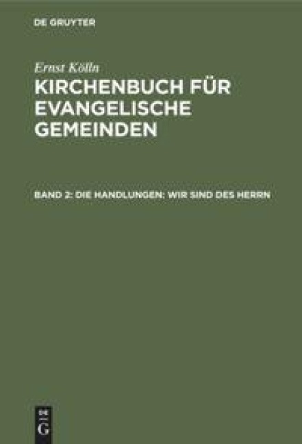 Die Handlungen: Wir sind des Herrn - Ulrich Altmann, Ernst Kölln