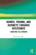 Cover-Bild zum Titel 'Women, Trauma, and Journeys towards Desistance' von 'Madeline Petrillo'