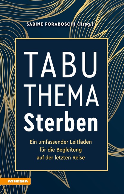 Tabuthema Sterben - Sabine Foraboschi, Bernardo Massimo, Daniela Moroder, Ulrich Seitz, Katarina Sunova