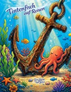 Cover-Bild zum Titel 'Tintenfisch auf Reisen' von 'Ewo Kahn, van Bessa'