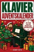 Cover-Bild zum Titel 'Klavier Adventskalender: 24 Tage voller Musik, Klang und Inspiration für alle, die Klavier lieben' von 'Kenny Keys'