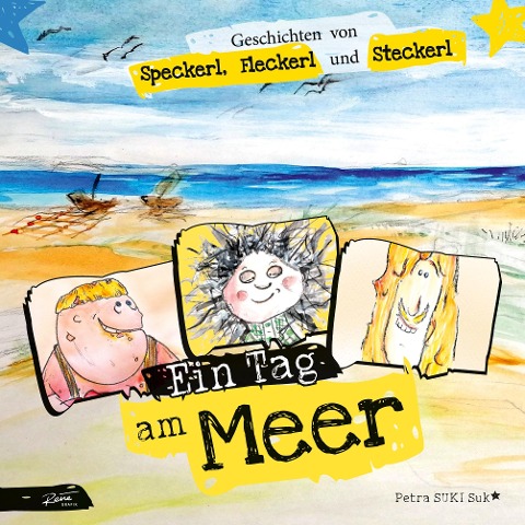 Geschichten von Speckerl, Fleckerl und Steckerl - Petra Suki Suk