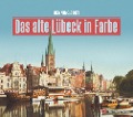 Cover-Bild zum Titel 'Das alte Lübeck in Farbe' von 'Henning Jost'