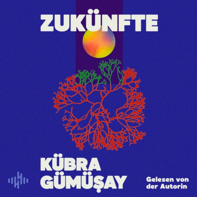 Zukünfte - Kübra Gümü¿ay
