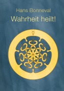 Cover-Bild zum Titel 'Wahrheit heilt!' von 'Hans Bonneval'