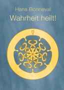 Cover-Bild zum Titel 'Wahrheit heilt!' von 'Hans Bonneval'