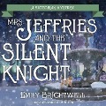 Mrs. Jeffries and the Silent Knight Lib/E - Emily Brightwell