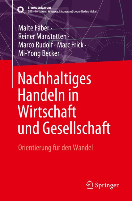 Nachhaltiges Handeln in Wirtschaft und Gesellschaft - Malte Faber, Reiner Manstetten, Mi-Yong Becker, Marc Frick, Marco Rudolf