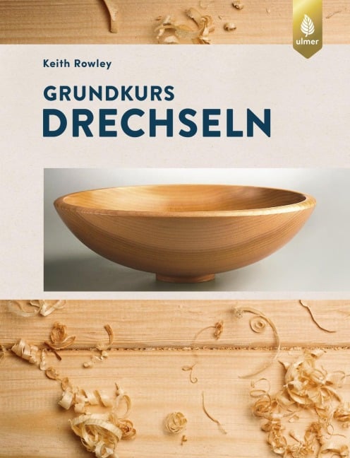 Grundkurs Drechseln - Keith Rowley