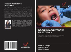Cover-Bild zum Titel 'DROGI MIAZGI Z¿BÓW MLECZNYCH' von 'Anshula Sehgal, Shalini Garg, Vishal Sharma'