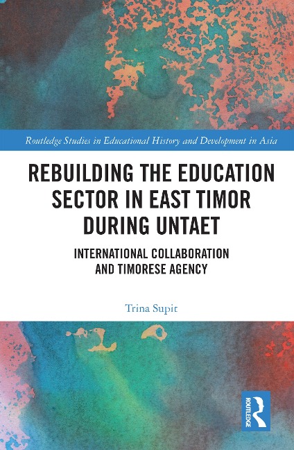 Rebuilding the Education Sector in East Timor during UNTAET - Trina Supit