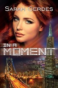 Cover-Bild zum Titel 'In a Moment' von 'Sarah Gerdes'