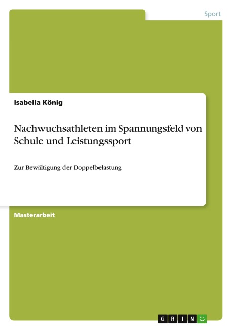 Nachwuchsathleten im Spannungsfeld von Schule und Leistungssport - Isabella König