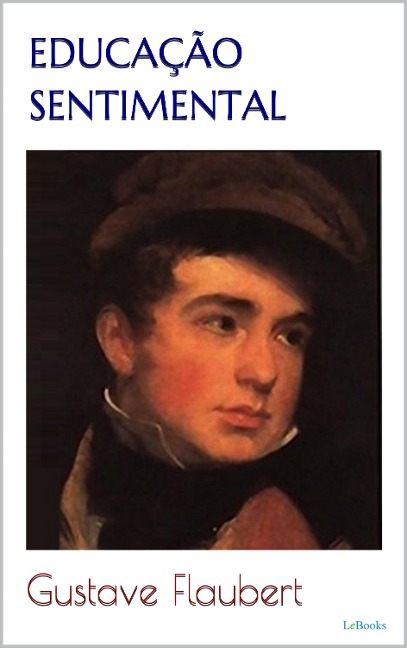 Educação Sentimental - Flaubert - Gustave Flaubert