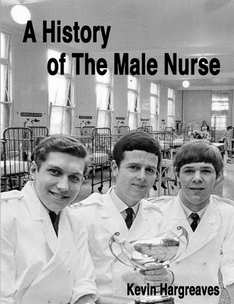 A History of The Male Nurse - Kevin Hargreaves