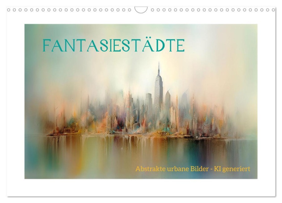 Fantasiestädte (Wandkalender 2026 DIN A3 quer), CALVENDO Monatskalender - Cathrin Illgen