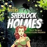 Cover-Bild zum Titel 'Nils Noirs Sherlock Holmes, Staffel 1, Folge 4: Tilly Toydolls giftige kleine Freundin' von 'Nils Noir'
