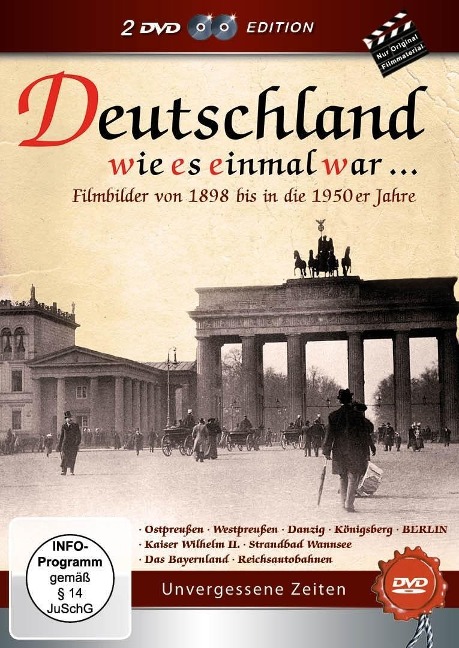 Deutschland wie es einmal war: Filmbilder von 1898 bis in die 1950er Jahre - 