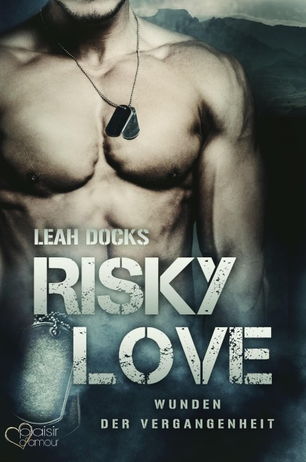 Risky Love: Wunden der Vergangenheit - Leah Docks