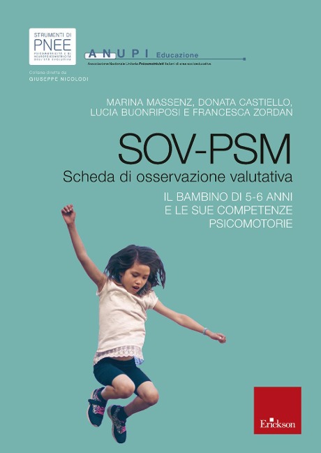 SOV-PSM. Scheda di osservazione valutativa. Il bambino di 5/6 anni e le sue competenze psicomotorie - Marina Massenz, Donata Castiello, Lucia Buonriposi, Francesca Zordan