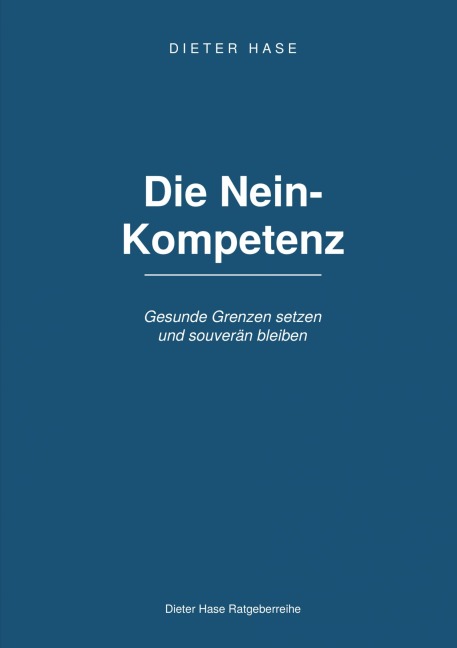 Die Nein Kompetenz - Dieter Hase