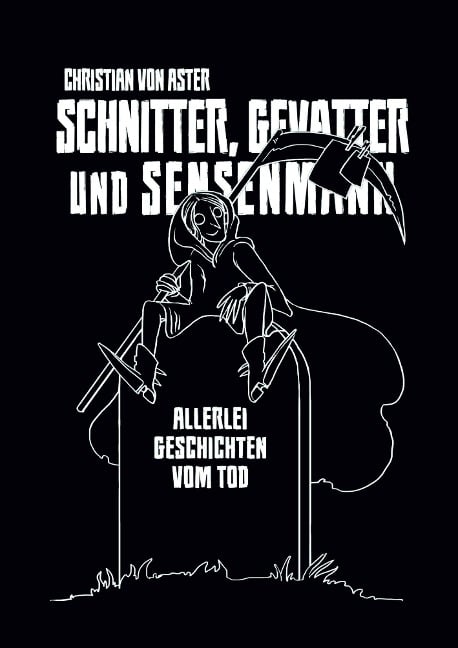 Schnitter, Gevatter und Sensenmann - Christian von Aster