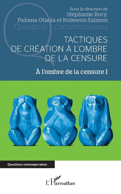 Tactiques de création à l'ombre de la censure - Bory, Otaola Gonzalez, Salmon