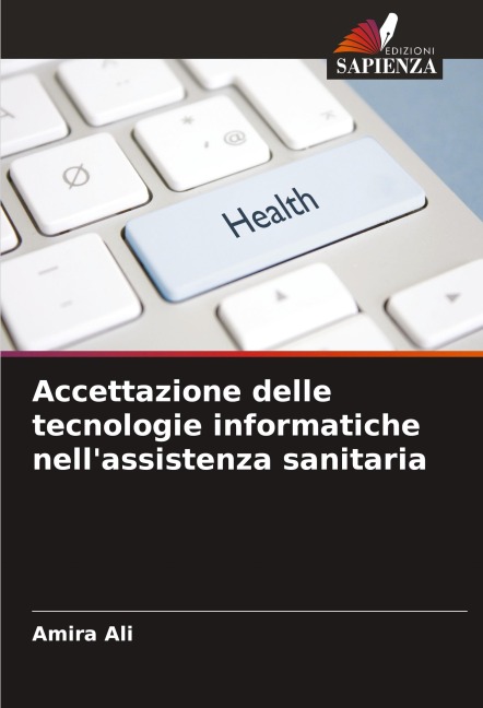 Accettazione delle tecnologie informatiche nell'assistenza sanitaria - Amira Ali