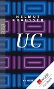 Cover-Bild zum Titel 'UC' von 'Helmut Krausser'