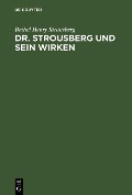 Dr. Strousberg und sein Wirken - Bethel Henry Strousberg