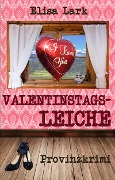 Cover-Bild zum Titel 'Valentinstagsleiche' von 'Elisa Lark'