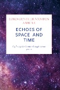 Echoes of Space and Time - Lord Gunther van den abbeele