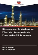 Cover-Bild zum Titel 'Révolutionner le stockage de l'énergie : Les progrès de l'impression 3D de demain' von 'D. Saritha, R. Sujithra'
