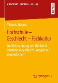 Hochschule - Geschlecht - Fachkultur - Michaela Quente