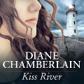 Kiss River - Diane Chamberlain