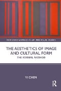 Cover-Bild zum Titel 'The Aesthetics of Image and Cultural Form' von 'Yi Chen'