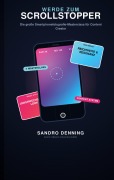 Cover-Bild zum Titel 'Content Creator: werde zum Scrollstopper' von 'Sandro Denning'