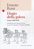 Elogio della galera. Lettere 1930-1943 - Ernesto Rossi