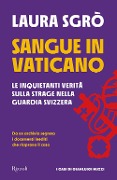Cover-Bild zum Titel 'Sangue in Vaticano. Le inquietanti verità sulla strage nella Guardia Svizzera' von 'Laura Sgrò'