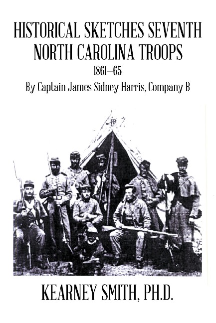 Historical Sketches Seventh North Carolina Troops 1861-65 - Kearney Smith Ph. D.