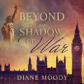 Cover-Bild zum Titel 'Beyond the Shadow of War Lib/E' von 'Diane Moody'