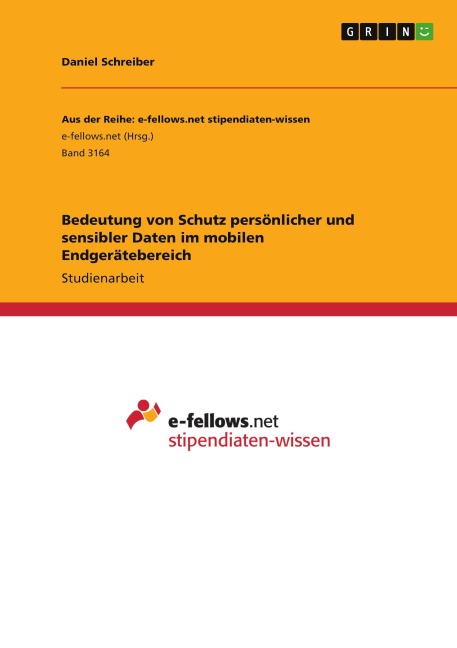 Bedeutung von Schutz persönlicher und sensibler Daten im mobilen Endgerätebereich - Daniel Schreiber