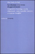 Cover-Bild zum Titel 'La relazione come forma di apprendimento. Cooperative learning e teoria relazionale: come e perché «insieme si impara» (meglio)' von 'Pier Paolo Bellini'