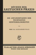 Cover-Bild zum Titel 'Die Anfangsstadien der Wichtigsten Geisteskrankheiten' von 'Alexander Pilcz'