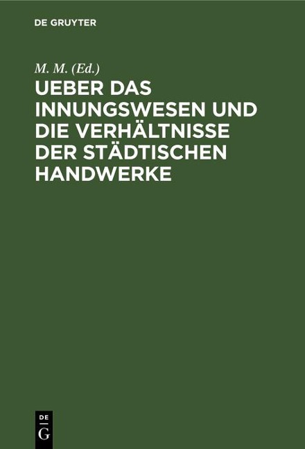 Ueber das Innungswesen und die Verhältnisse der städtischen Handwerke - 