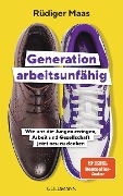 Generation arbeitsunfähig - Rüdiger Maas