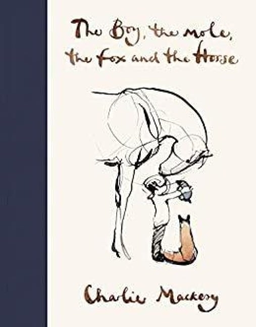The Boy, The Mole, The Fox and The Horse - Charlie Mackesy