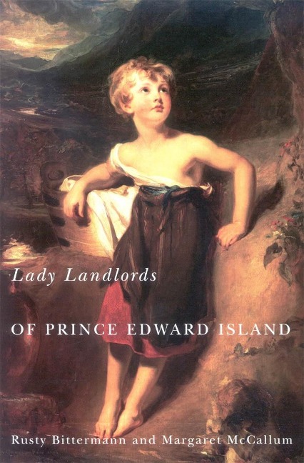 Lady Landlords of Prince Edward Island - Rusty Bittermann, Margaret McCallum