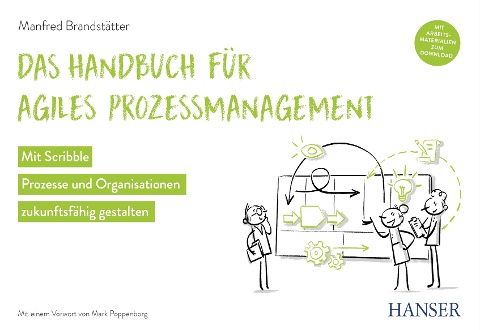 Das Handbuch für agiles Prozessmanagement - Manfred Brandstätter
