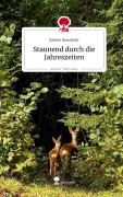 Cover-Bild zum Titel 'Staunend durch die Jahreszeiten. Life is a Story - story.one' von 'Sabine Benedukt'